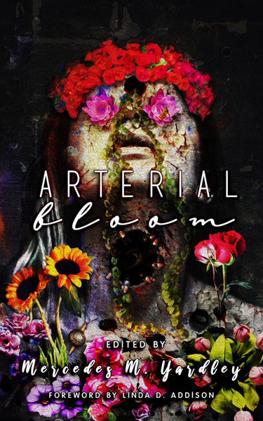 Arterial Bloom - includes my short story "Still Life"